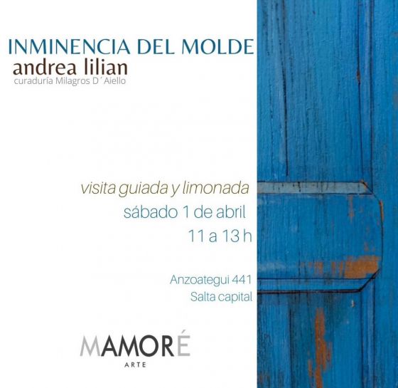 La artista Andrea Lilian realizara una visita guiada de su muestra ¨Inminencia del Molde¨